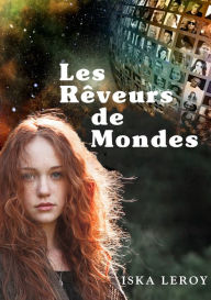 Title: Les Rêveurs de Mondes, Author: Iska LEROY