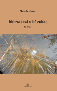 Title: Diderot aussi a ï¿½tï¿½ enfant, Author: Marie Berchoud