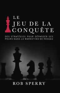 Title: Le Jeu de la Conquï¿½te, Author: Rob Sperry