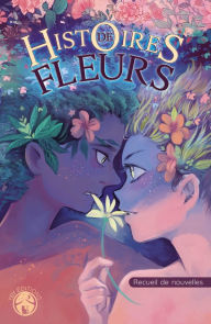 Title: Histoires de fleurs: Recueil de nouvelles, Author: Collectif YBY