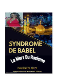 Title: SYNDROME De BABEL- La Mort du Racisme, Author: Emmanuel Mote