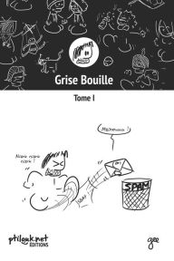 Title: Grise Bouille, Tome I, Author: Christophe Masutti