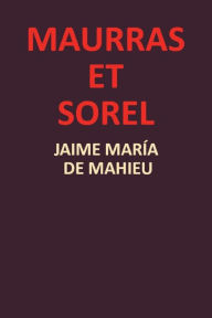 Title: Maurras et Sorel, Author: Jacques De Mahieu