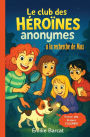 Le Club des Hï¿½roï¿½nes Anonymes - ï¿½ la recherche de Max -: Une enquï¿½te pleine de suspense, d'humour et d'amitiï¿½ - Lecture facile ï¿½ partir de 8 ans - Hï¿½roï¿½nes - Valeur morale - Empathie - Animaux - Dï¿½tective - Mystï¿½re - Amitiï¿½