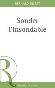 Title: Sonder l'insondable, Author: Bernard Besret
