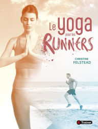 Title: Le Yoga pour les Runners, Author: CHRISTINE FELSTEAD