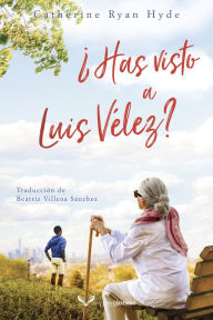 Title: ¿Has visto a Luis Vélez?, Author: Catherine Ryan Hyde