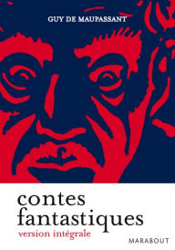 Title: Contes fantastiques de Maupassant, Author: Guy de Maupassant