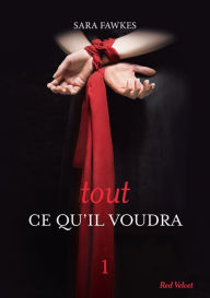 Title: Tout ce qu'il voudra 1, Author: Sara Fawkes