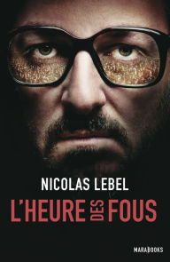 Title: L'heure des fous, Author: Nicolas Lebel