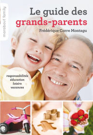 Title: Le guide des grands-parents, Author: Frédérique Corre Montagu