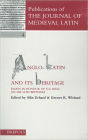 Anglo-Latin and its Heritage: Essays in Honour of A.G. Rigg on his 64th Birthday