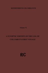 Title: A Synoptic Edition of the Log of Columbus's First Voyage, Author: Francesca Lardicci