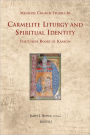 Carmelite Liturgy and Spiritual Identity: The Choir Books of Krakow