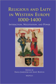 Title: Religious and Laity in Western Europe, 1000-1400: Interaction, Negotiation, and Power, Author: Emilia Jamroziak