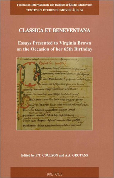 Classica et Beneventana: Essays Presented to Virginia Brown on the Occasion of her 65th Birthday