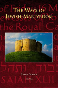 Title: The Ways of Jewish Martyrdom, Author: Simha Goldin