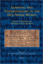 Learning and Understanding in the Old Norse World: Essays in Honour of Margaret Clunies Ross