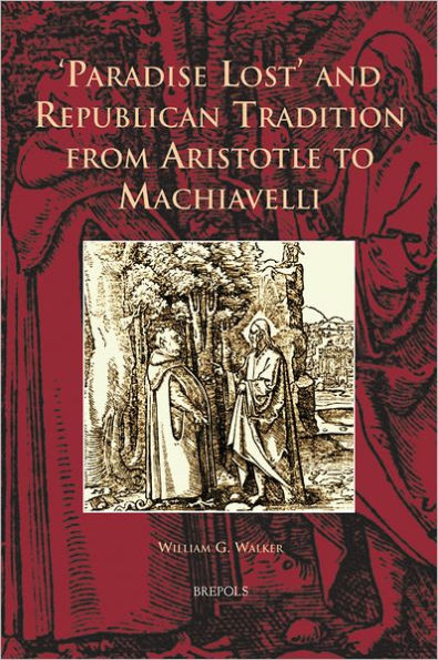 'Paradise Lost' and Republican Tradition from Aristotle to Machiavelli