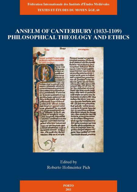 Anselm Of Canterbury (1033-1109). Philosophical Theology And Ethics ...