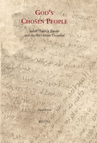 Title: God's Chosen People: Judah Halevi's 'Kuzari' and the Shi'i Imam Doctrine, Author: Ehud Krinis