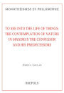 To See into the Life of Things: The Contemplation of Nature in Maximus the Confessor and his Predecessors