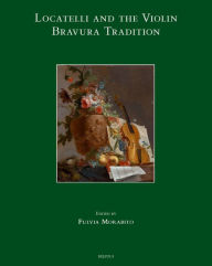 Title: Locatelli and the Violin Bravura Tradition, Author: Fulvia Morabito