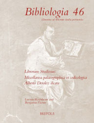Title: Librorum studiosus: Miscellanea palaeographica et codicologica Alberto Derolez dicata, Author: Lucien Reynhout