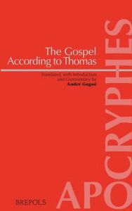 Title: The Gospel According to Thomas: Introduction, Translation and Commentary, Author: Andre Gagne