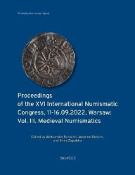 Title: Proceedings of the XVI International Numismatic Congress, 11-16.09.2022, Warsaw: Vol. III. Medieval Numismatics, Author: Jaroslaw Bodzek
