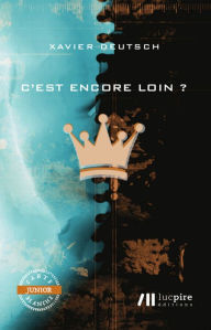 Title: C'est encore loin ?, Author: Xavier Deutsch