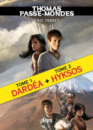 Title: Thomas Passe-Mondes, Tomes 1 et 2 : Edition spéciale: Dardéa suivi de Hyksos, Author: Eric Tasset