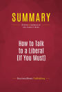 Summary: How to Talk to a Liberal (If You Must) - Ann Coulter: The World According to Ann Coulter
