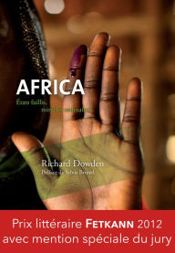 Title: Africa: Etats faillis, miracles ordinaires, Author: Richard Dowden
