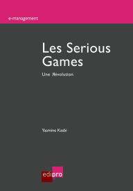 Title: Les Serious Games: Une Révolution, Author: Yasmine Kasbi