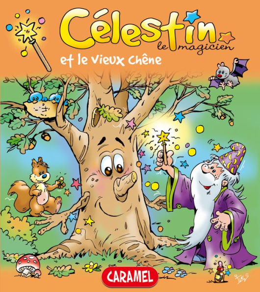 Célestin le magicien et le vieux chêne: Une merveilleuse histoire pour enfants