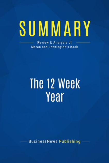 summary-the-12-week-year-review-and-analysis-of-moran-and-lennington