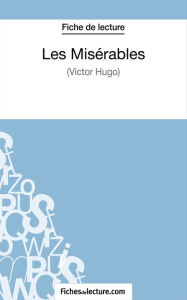 Title: Les Misérables de Victor Hugo (Fiche de lecture): Analyse complète de l'oeuvre, Author: Sophie Lecomte