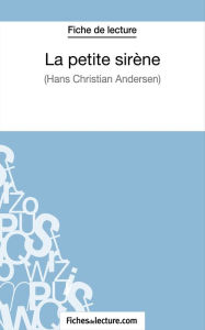 Title: La petite sirène - Hans Christian Andersen (Fiche de lecture): Analyse complète de l'oeuvre, Author: Vanessa Grosjean
