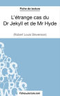 L'étrange cas du Dr Jekyll et de Mr Hyde de Robert Louis Stevenson (Fiche de lecture): Analyse complète de l'oeuvre