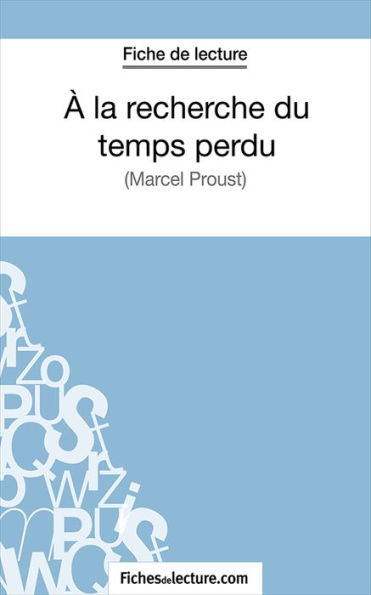 A la recherche du temps perdu: Analyse complète de l'oeuvre