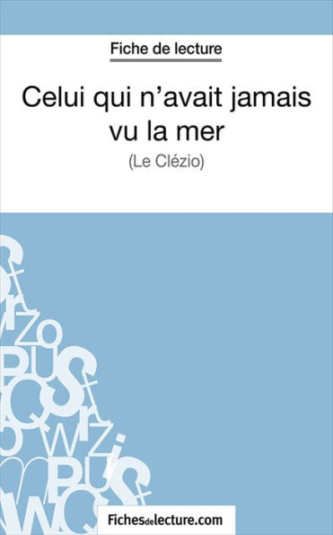 Celui qui n'avait jamais vu la mer: Analyse complète de l'oeuvre