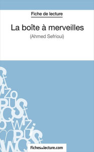 Title: La boîte à merveilles: Analyse complète de l'oeuvre, Author: fichesdelecture.com