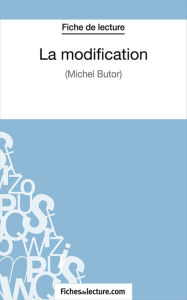 Title: La modification: Analyse complète de l'oeuvre, Author: Laurence Binon