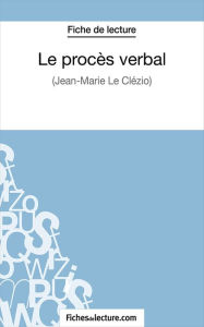 Title: Le procès verbal: Analyse complète de l'oeuvre, Author: Vanessa Grosjean