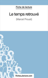 Title: Le temps retrouvé: Analyse complète de l'oeuvre, Author: Vanessa Grosjean