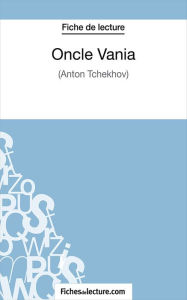 Title: Oncle Vania: Analyse complète de l'oeuvre, Author: Vanessa Grosjean