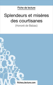 Title: Splendeurs et misères des courtisanes: Analyse complète de l'oeuvre, Author: Laurence Binon