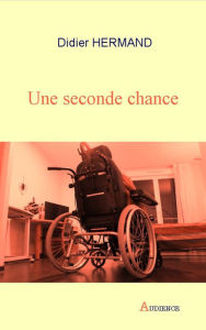 Title: Une seconde chance: Un roman attachant et sensible sur les rapports humains, Author: Didier Hermand