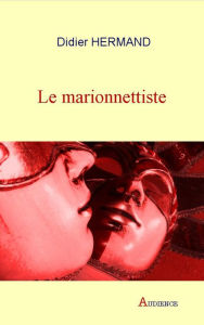 Title: Le marionnettiste: Roman à suspense, Author: Didier Hermand